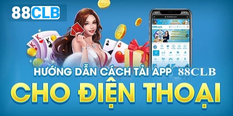 Tải app 88clb về điện thoại dễ dàng